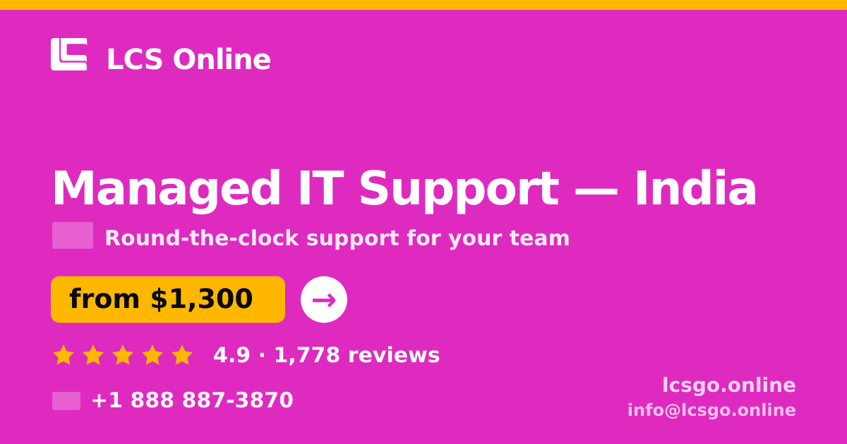 Managed IT Support in India — from $1,300/mo, rated 4.9/5 by 1778 clients. LCS Online.