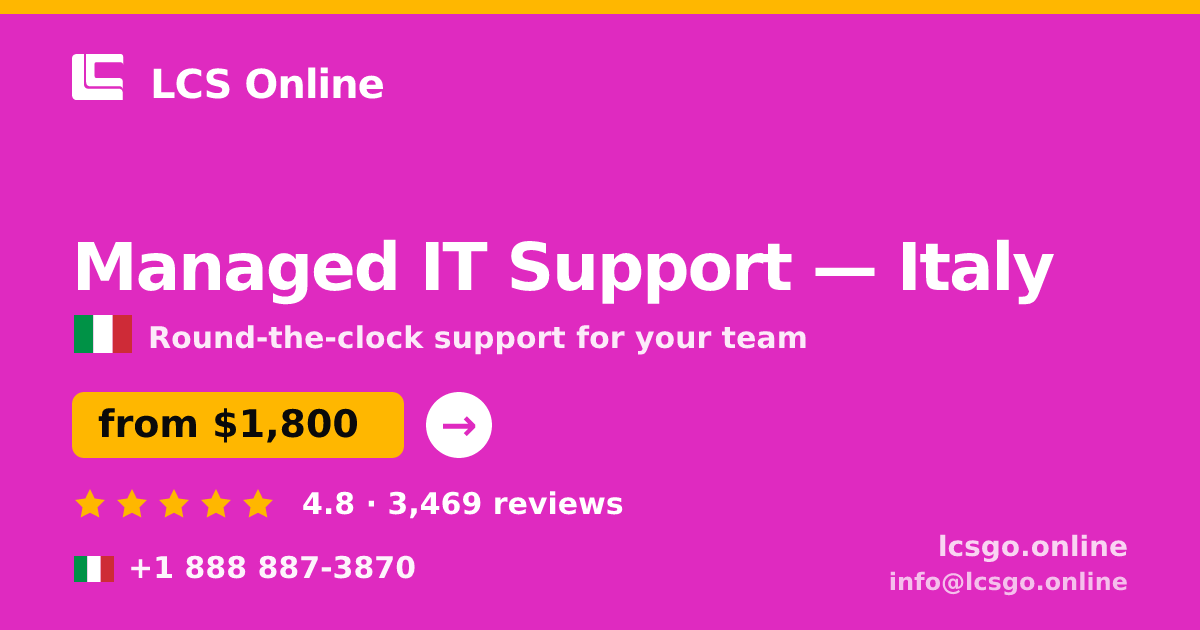 Managed IT Support in Italy — from $1,800/mo, rated 4.8/5 by 3469 clients. LCS Online.