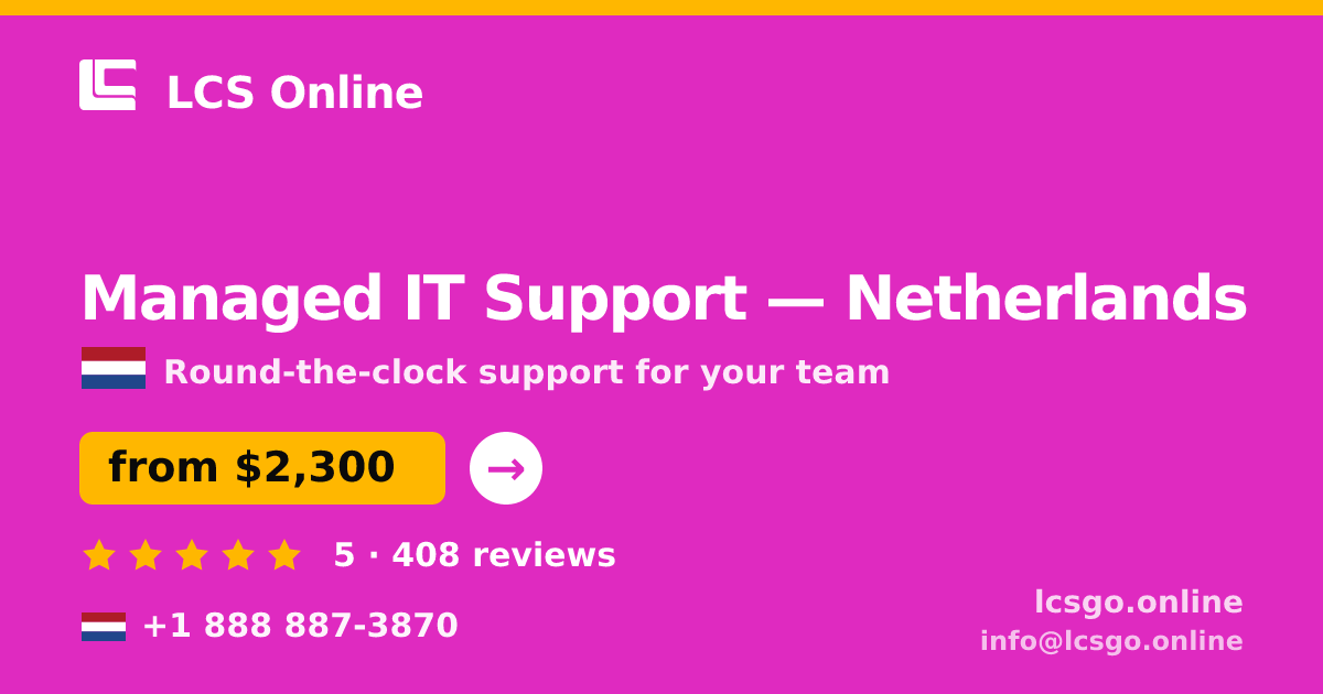 Managed IT Support in Netherlands — from $2,300/mo, rated 5/5 by 408 clients. LCS Online.