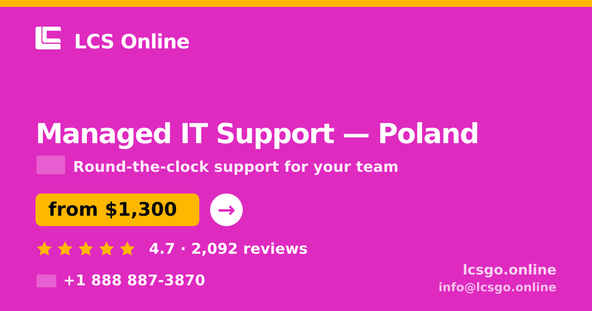Managed IT Support in Poland — from $1,300/mo, rated 4.7/5 by 2092 clients. LCS Online.