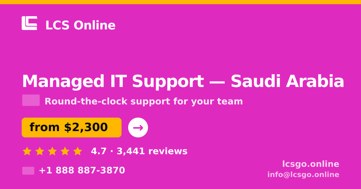 Managed IT Support in Saudi Arabia — from $2,300/mo, rated 4.7/5 by 3441 clients. LCS Online.