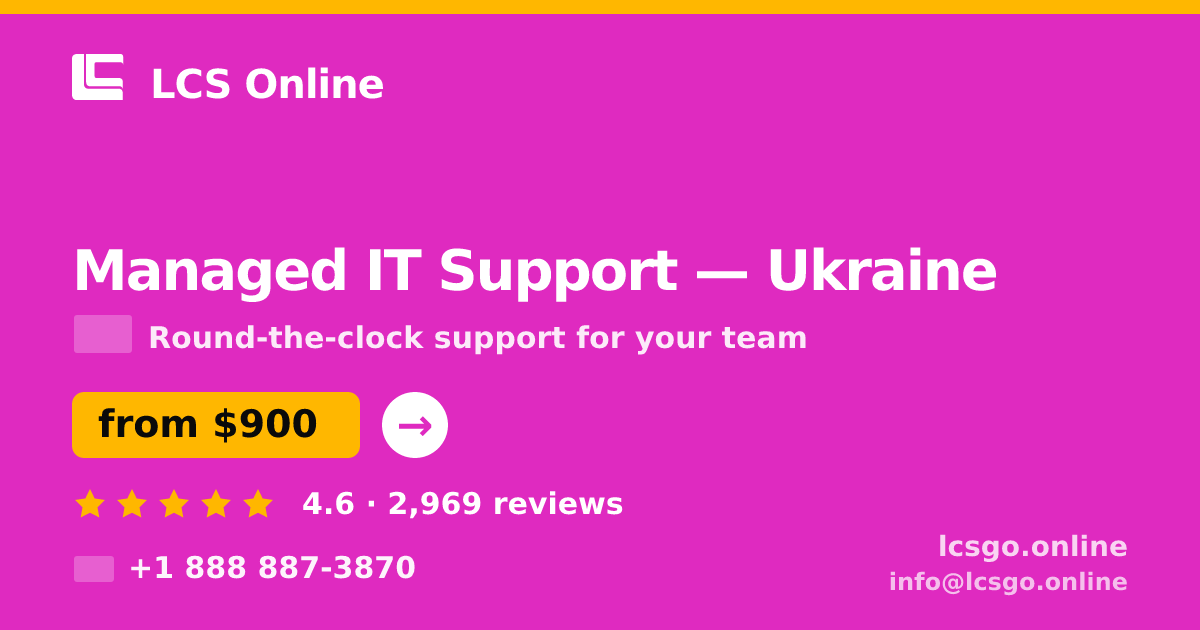 Managed IT Support in Ukraine — from $900/mo, rated 4.6/5 by 2969 clients. LCS Online.