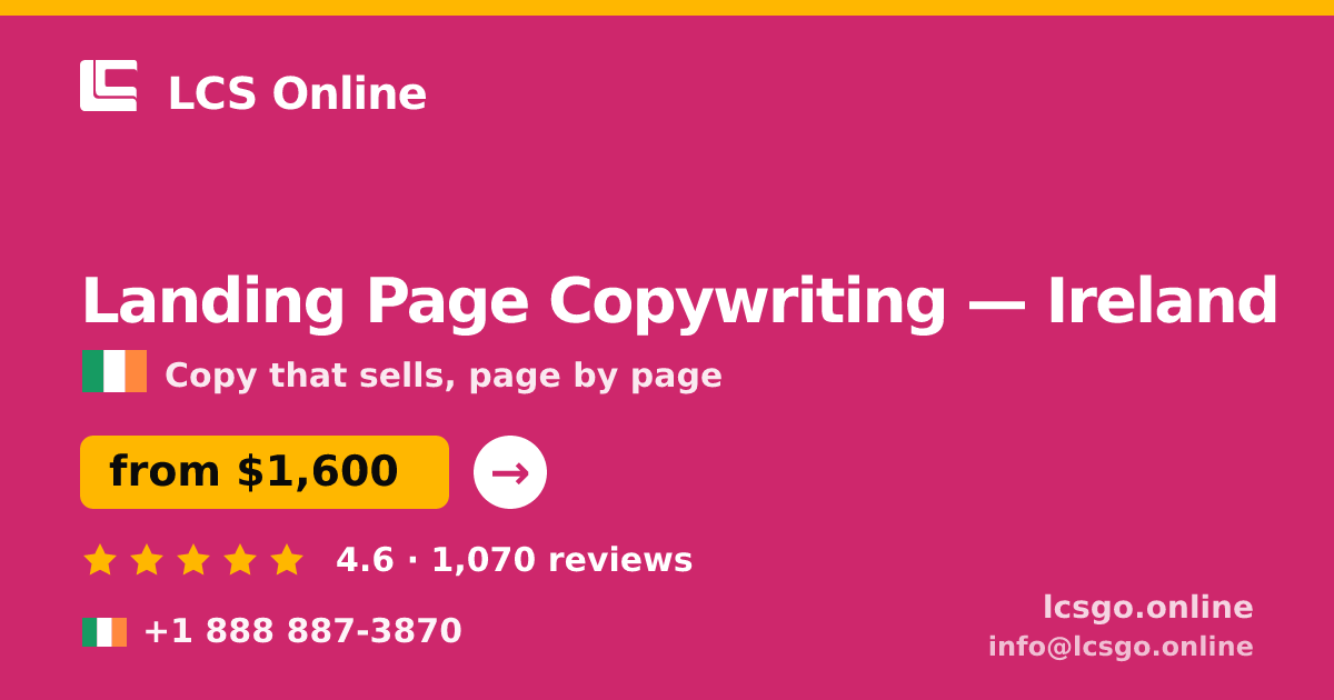 Landing Page Copywriting in Ireland — from $1,600, rated 4.6/5 by 1070 clients. LCS Online.