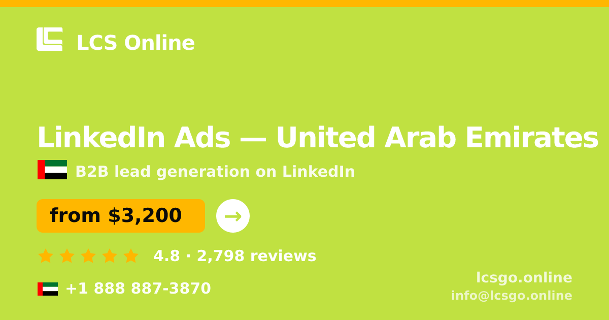 LinkedIn Ads in United Arab Emirates — from $3,200/mo, rated 4.8/5 by 2798 clients. LCS Online.