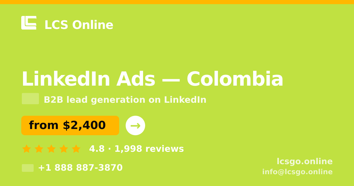 LinkedIn Ads in Colombia — from $2,400/mo, rated 4.8/5 by 1998 clients. LCS Online.