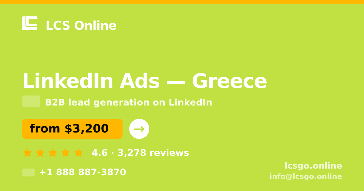 LinkedIn Ads in Greece — from $3,200/mo, rated 4.6/5 by 3278 clients. LCS Online.