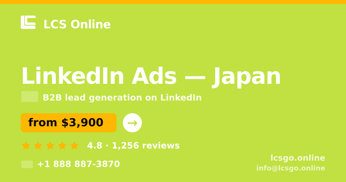 LinkedIn Ads in Japan — from $3,900/mo, rated 4.8/5 by 1256 clients. LCS Online.