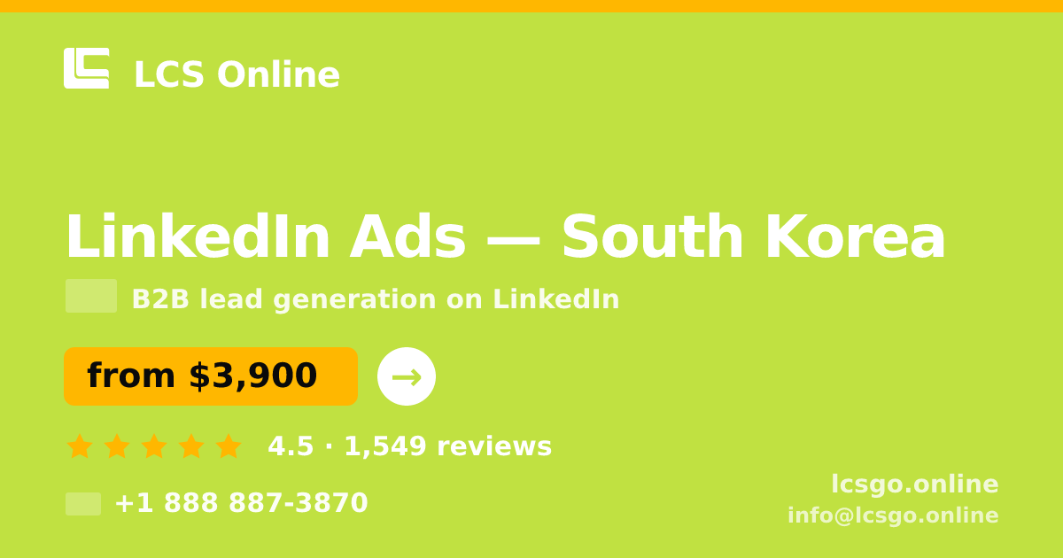 LinkedIn Ads in South Korea — from $3,900/mo, rated 4.5/5 by 1549 clients. LCS Online.