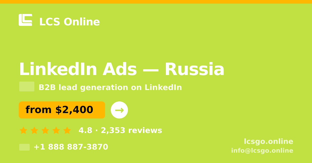 LinkedIn Ads in Russia — from $2,400/mo, rated 4.8/5 by 2353 clients. LCS Online.
