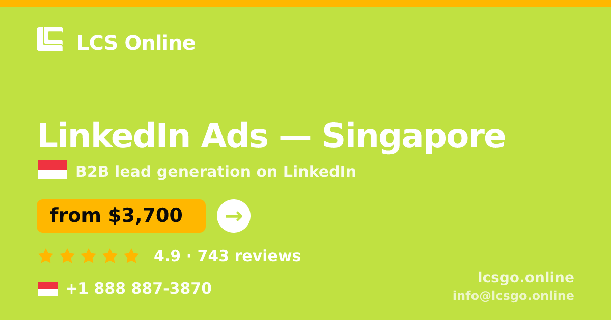 LinkedIn Ads in Singapore — from $3,700/mo, rated 4.9/5 by 743 clients. LCS Online.