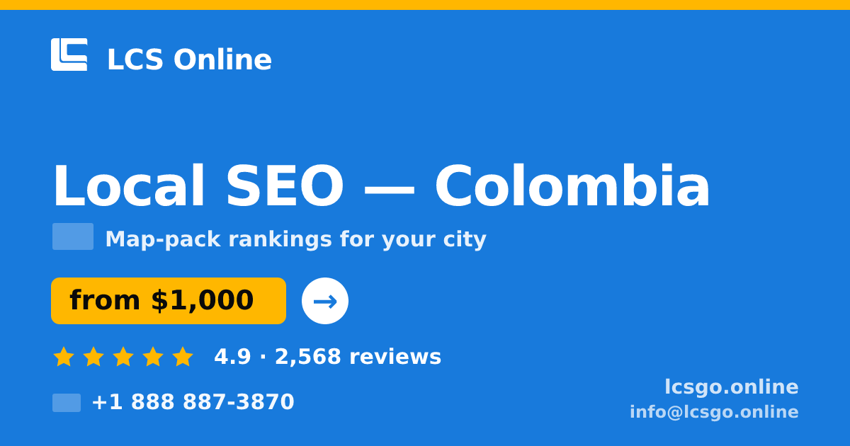 Local SEO in Colombia — from $1,000/mo, rated 4.9/5 by 2568 clients. LCS Online.