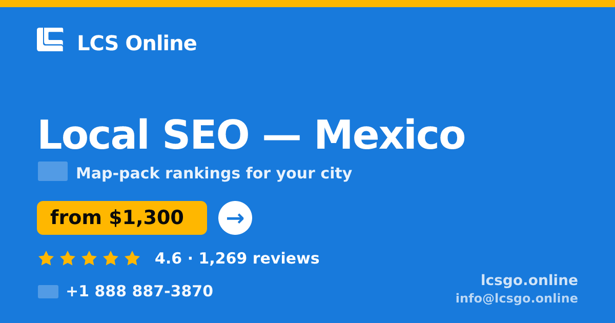 Local SEO in Mexico — from $1,300/mo, rated 4.6/5 by 1269 clients. LCS Online.
