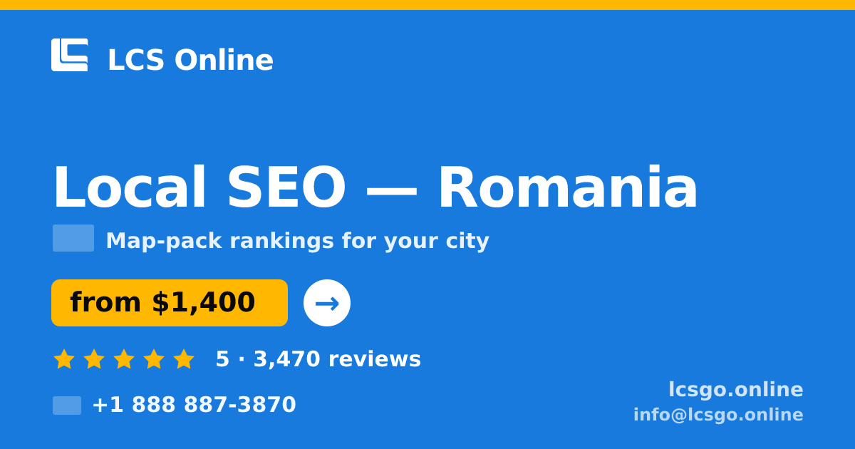 Local SEO in Romania — from $1,400/mo, rated 5/5 by 3470 clients. LCS Online.