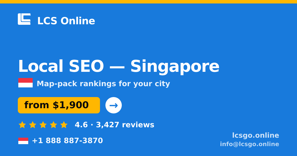 Local SEO in Singapore — from $1,900/mo, rated 4.6/5 by 3427 clients. LCS Online.