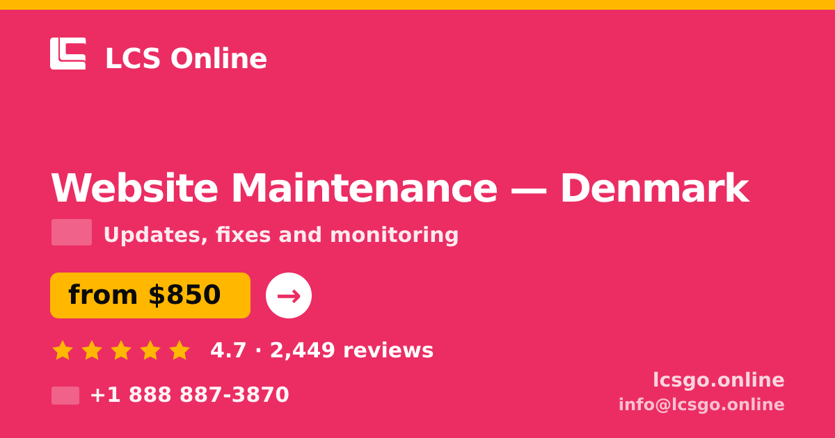 Website Maintenance in Denmark — from $850/mo, rated 4.7/5 by 2449 clients. LCS Online.