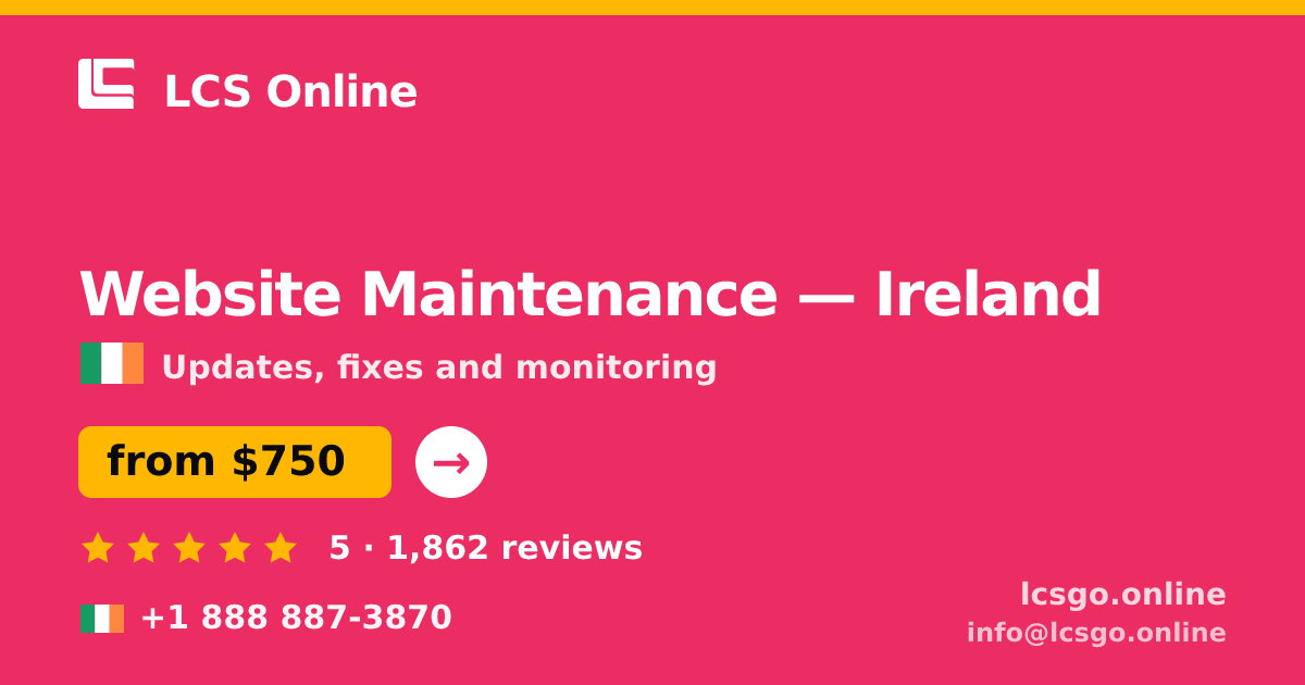 Website Maintenance in Galway — from $850/mo, rated 4.9/5 by 418 clients. LCS Online.