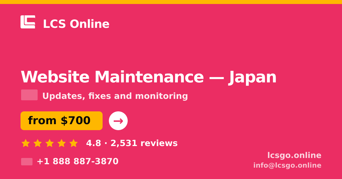 Website Maintenance in Japan — from $700/mo, rated 4.8/5 by 2531 clients. LCS Online.