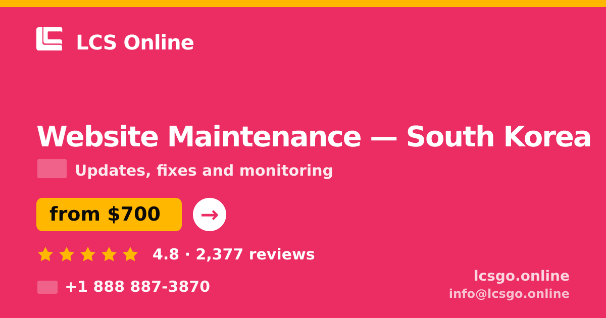 Website Maintenance in South Korea — from $700/mo, rated 4.8/5 by 2377 clients. LCS Online.