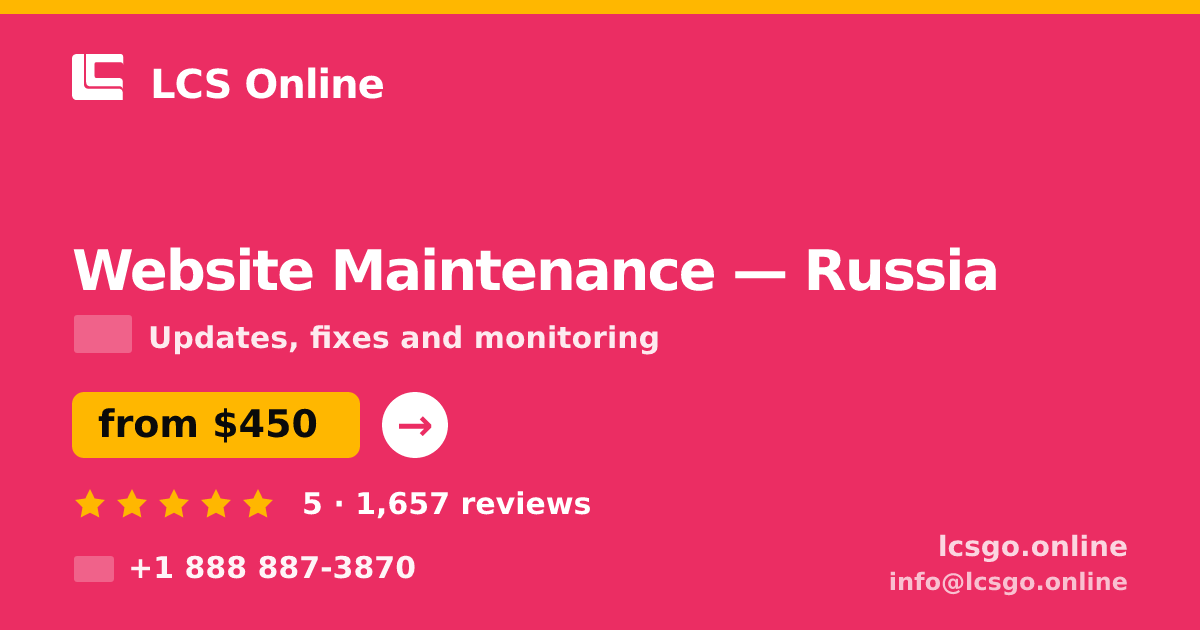 Website Maintenance in Russia — from $450/mo, rated 5/5 by 1657 clients. LCS Online.