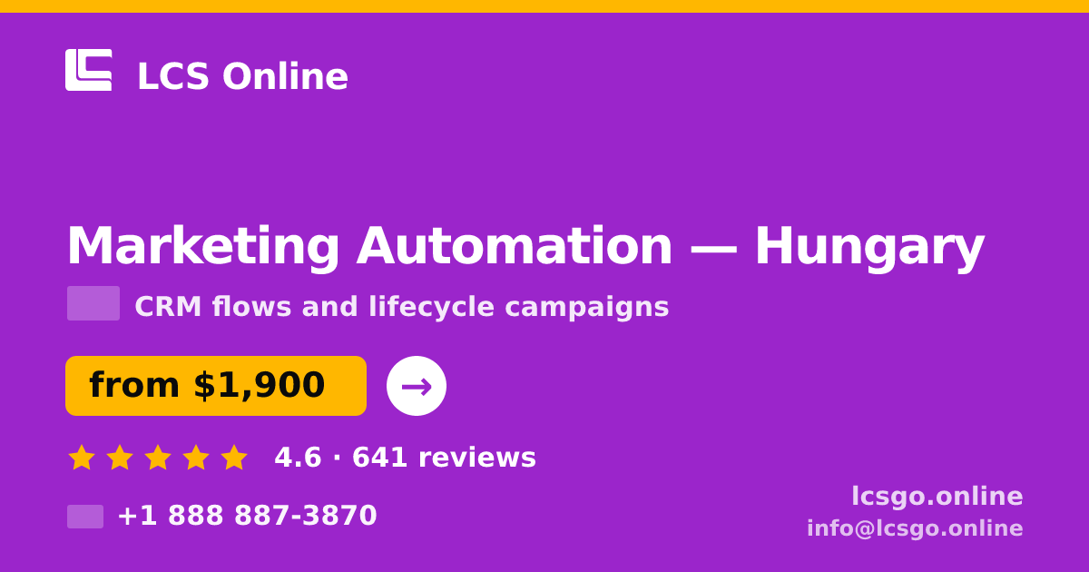 Marketing Automation in Hungary — from $1,900/mo, rated 4.6/5 by 641 clients. LCS Online.