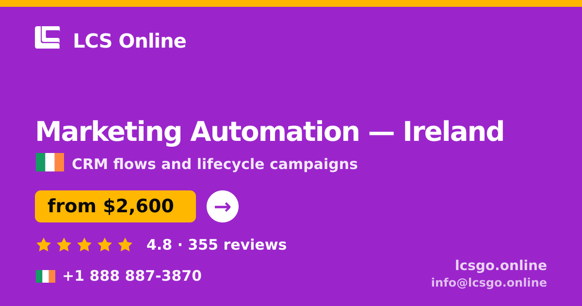 Marketing Automation in Ireland — from $2,600/mo, rated 4.8/5 by 355 clients. LCS Online.