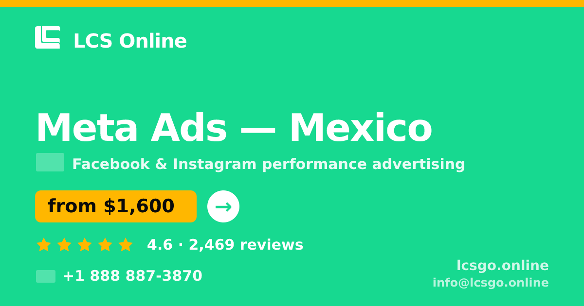 Meta Ads in Mexico — from $1,600/mo, rated 4.6/5 by 2469 clients. LCS Online.