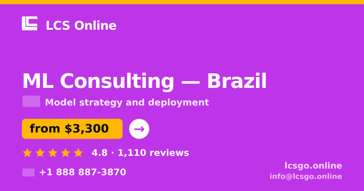 ML Consulting in Brazil — from $3,300, rated 4.8/5 by 1110 clients. LCS Online.