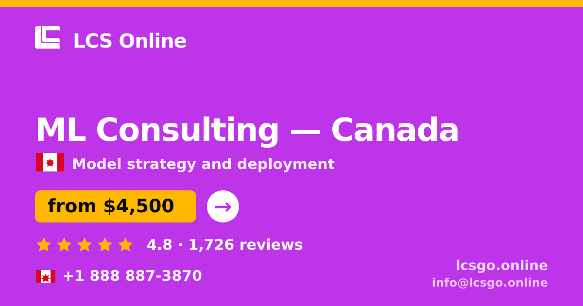 ML Consulting in Canada — from $4,500, rated 4.8/5 by 1726 clients. LCS Online.