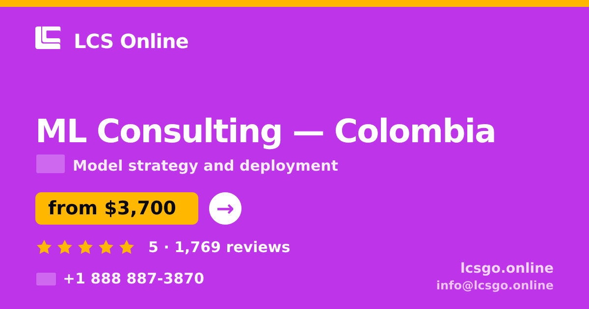 ML Consulting in Colombia — from $3,700, rated 5/5 by 1769 clients. LCS Online.