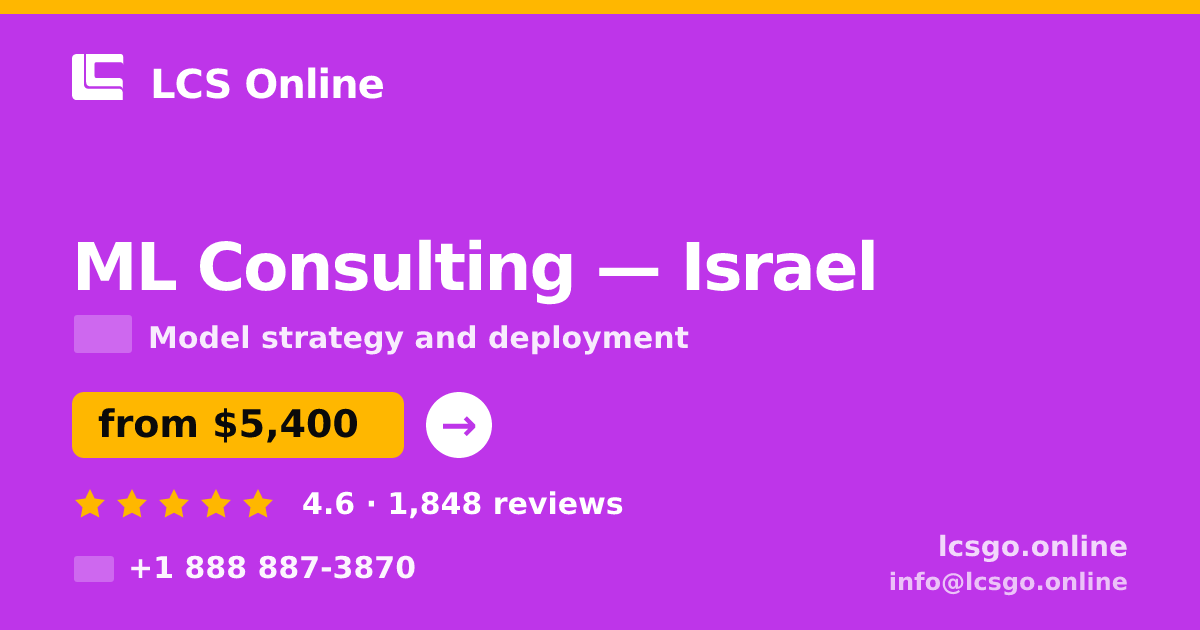 ML Consulting in Israel — from $5,400, rated 4.6/5 by 1848 clients. LCS Online.