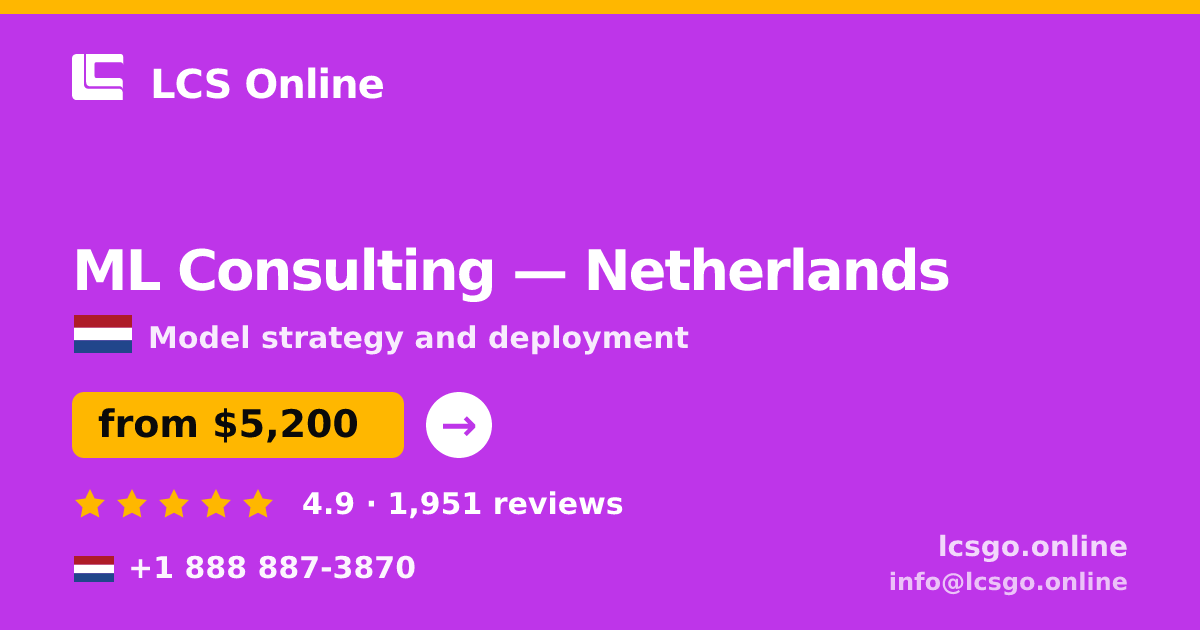 ML Consulting in Amsterdam — from $6,900, rated 4.7/5 by 1965 clients. LCS Online.