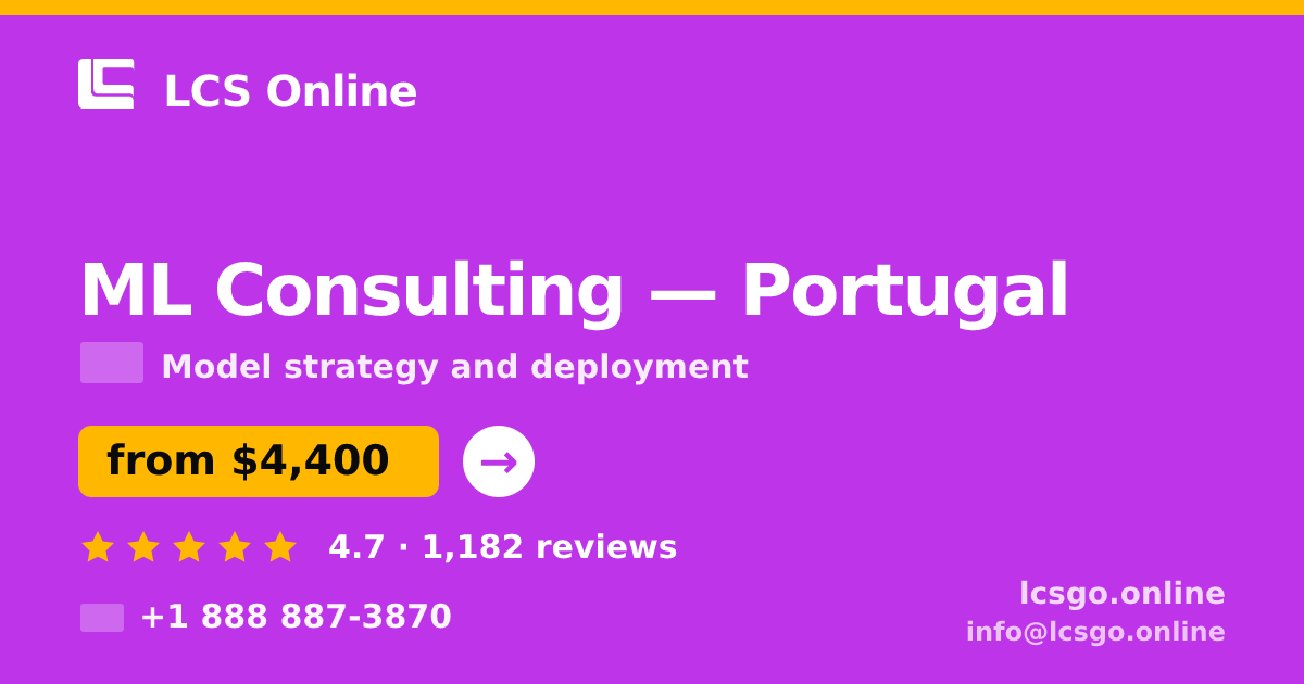 ML Consulting in Portugal — from $4,400, rated 4.7/5 by 1182 clients. LCS Online.