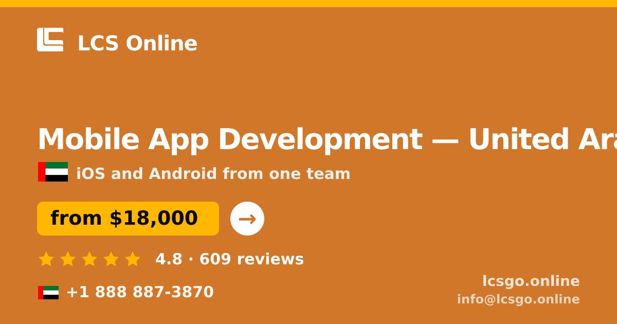Mobile App Development in United Arab Emirates — from $18,000, rated 4.8/5 by 609 clients. LCS Online.