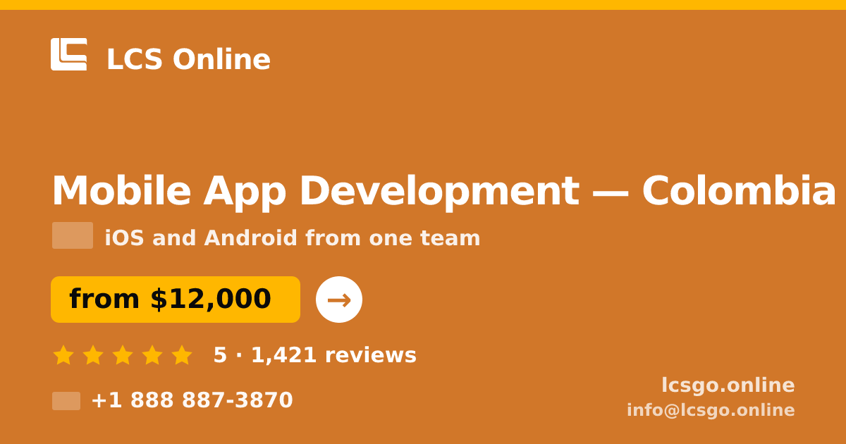 Mobile App Development in Colombia — from $12,000, rated 5/5 by 1421 clients. LCS Online.