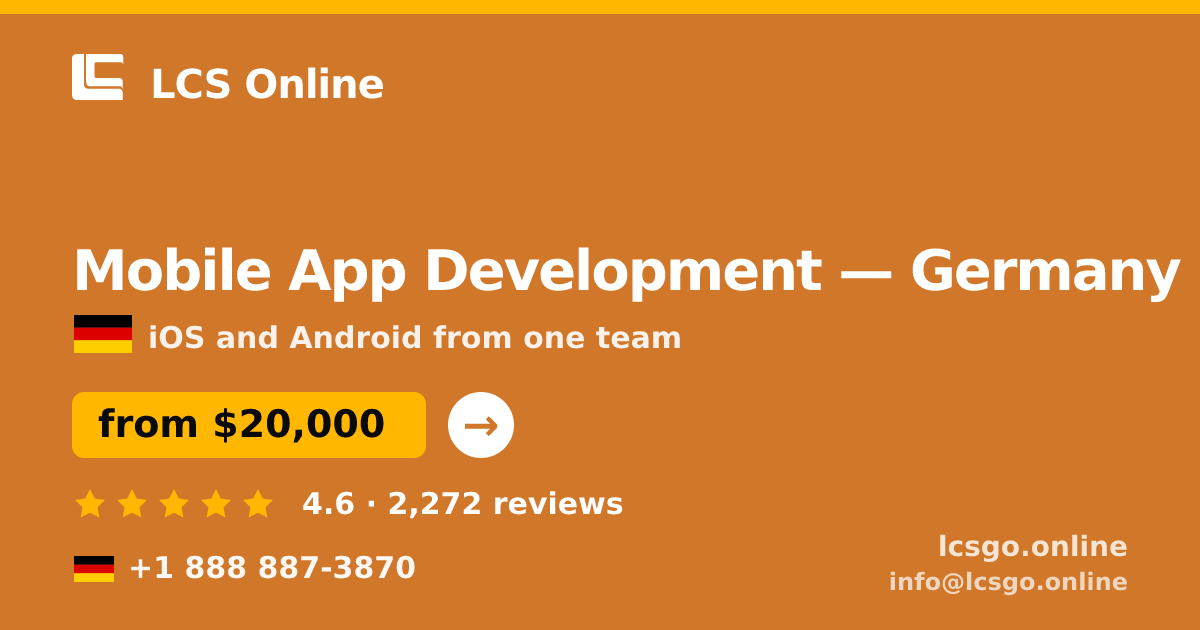 Mobile App Development in Germany — from $20,000, rated 4.6/5 by 2272 clients. LCS Online.