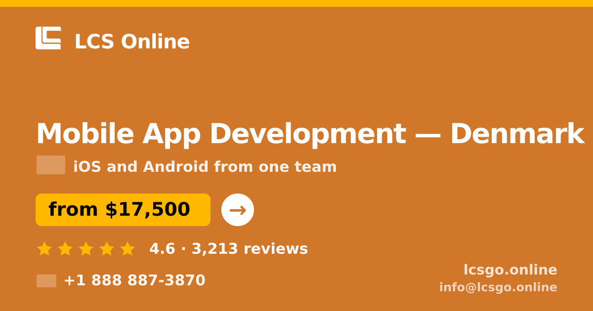 Mobile App Development in Denmark — from $17,500, rated 4.6/5 by 3213 clients. LCS Online.