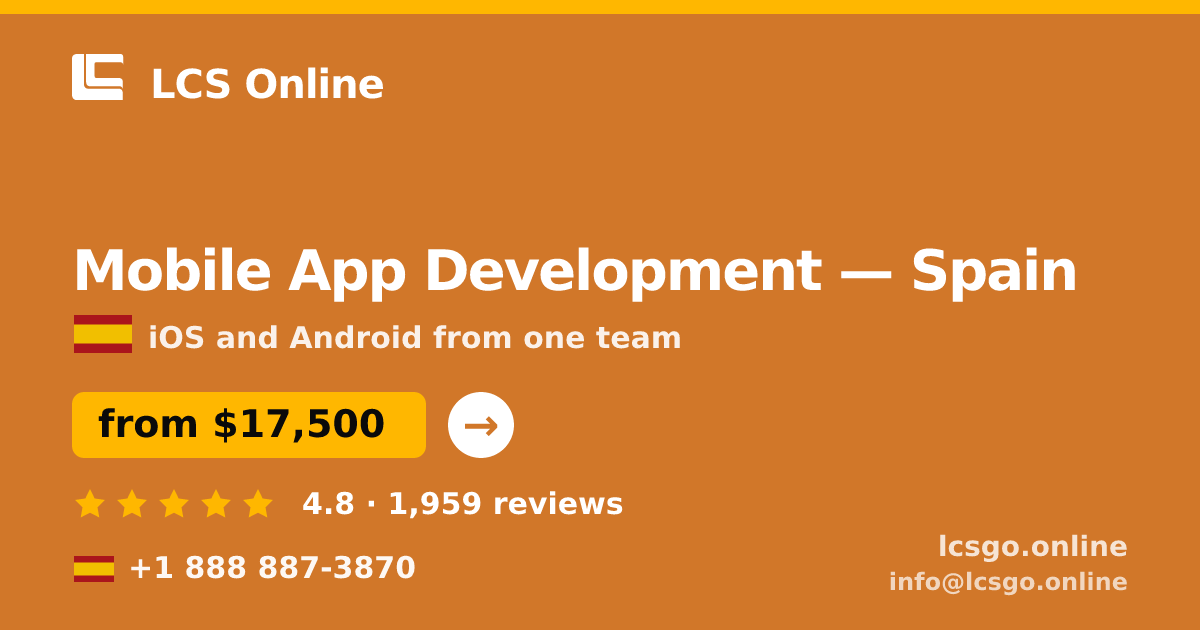 Mobile App Development in Spain — from $17,500, rated 4.8/5 by 1959 clients. LCS Online.