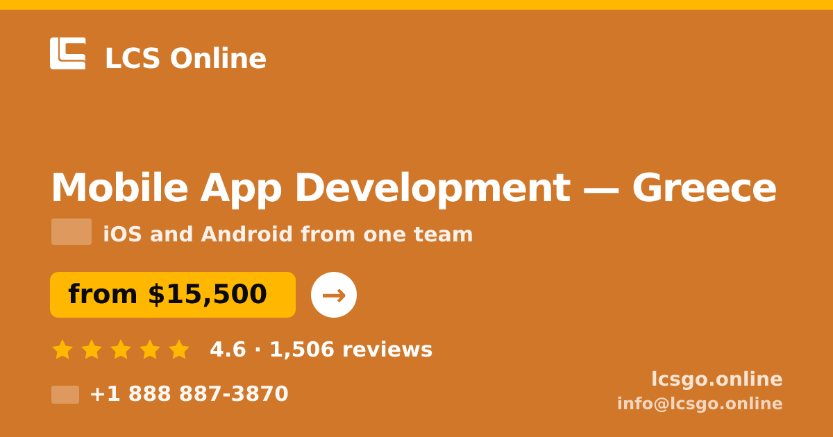 Mobile App Development in Greece — from $15,500, rated 4.6/5 by 1506 clients. LCS Online.