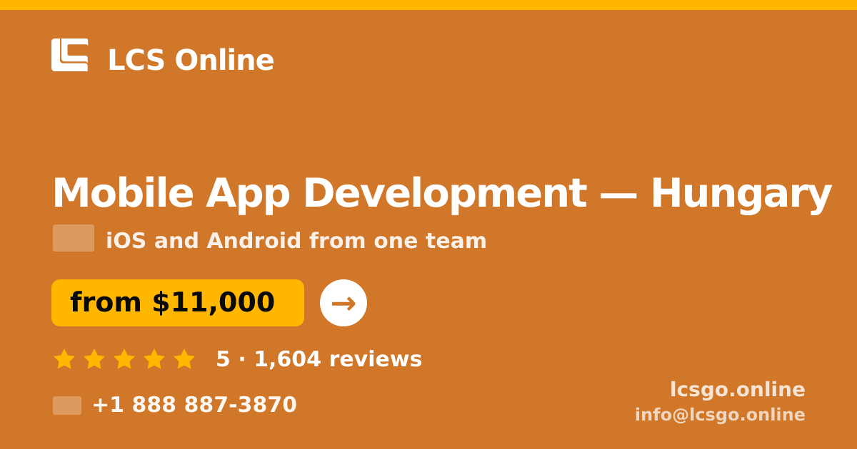 Mobile App Development in Hungary — from $11,000, rated 5/5 by 1604 clients. LCS Online.