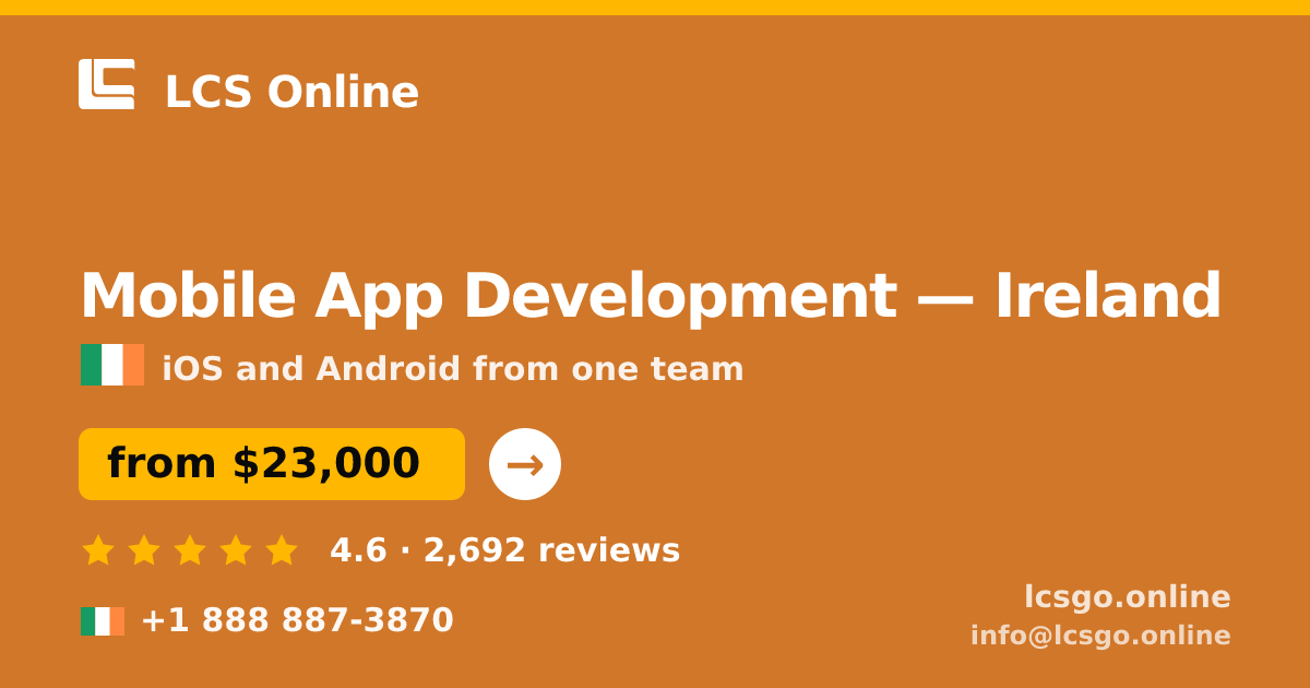Mobile App Development in Cork — from $18,500, rated 4.8/5 by 1910 clients. LCS Online.