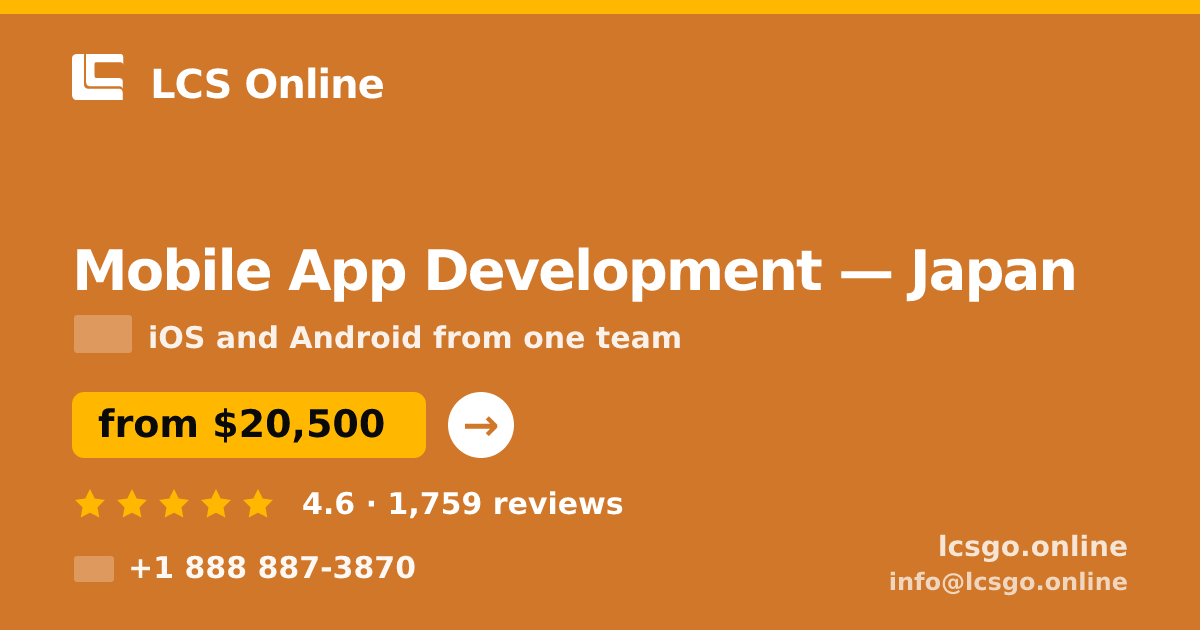 Mobile App Development in Japan — from $20,500, rated 4.6/5 by 1759 clients. LCS Online.