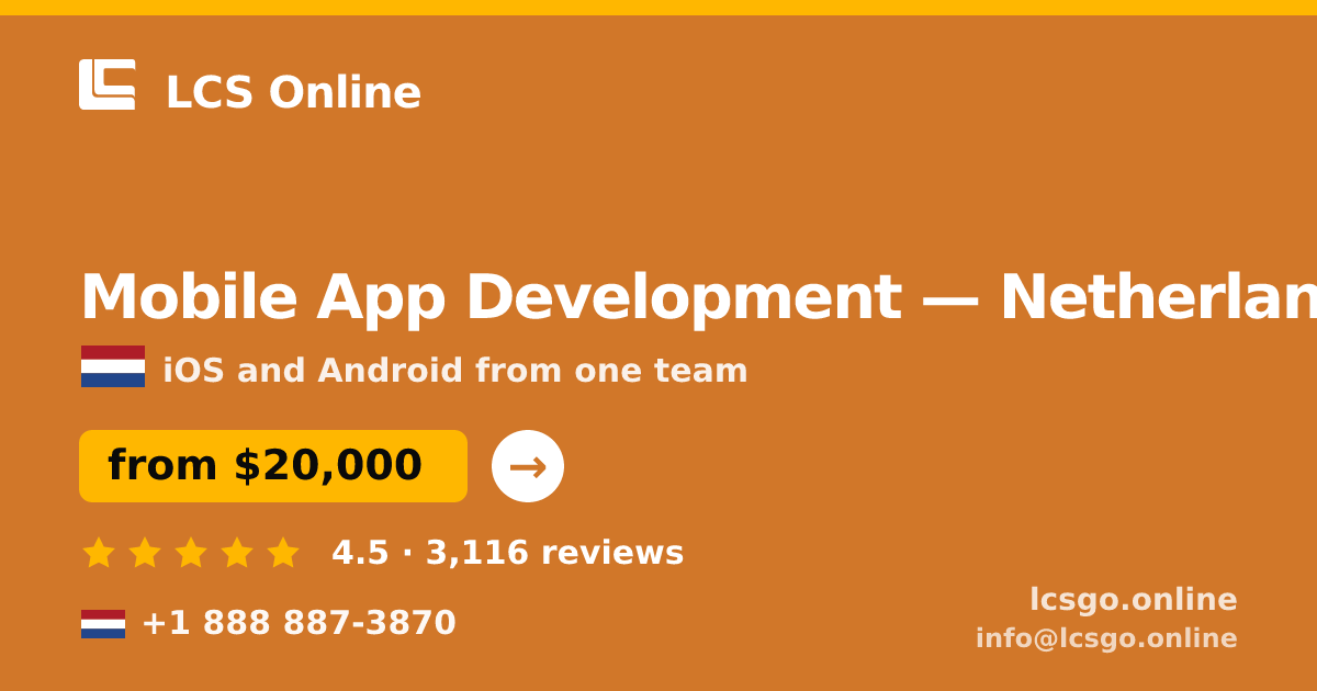 Mobile App Development in Netherlands — from $20,000, rated 4.5/5 by 3116 clients. LCS Online.