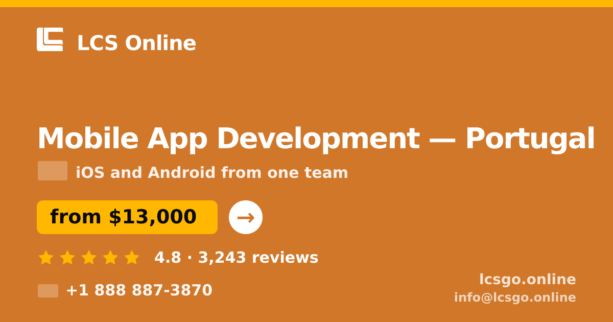 Mobile App Development in Portugal — from $13,000, rated 4.8/5 by 3243 clients. LCS Online.