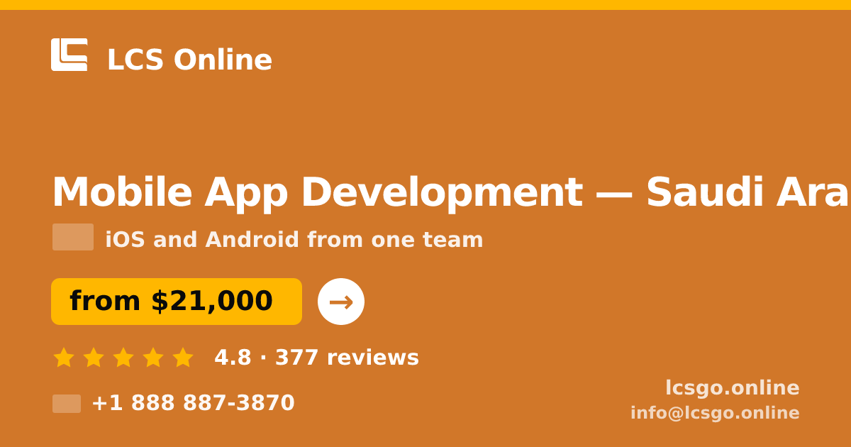 Mobile App Development in Saudi Arabia — from $21,000, rated 4.8/5 by 377 clients. LCS Online.