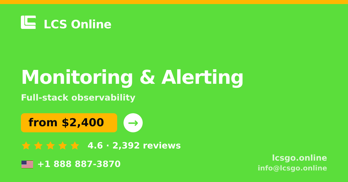 Monitoring & Alerting in the USA — from $2,400/mo, rated 4.6/5 by 2392 clients. LCS Online.
