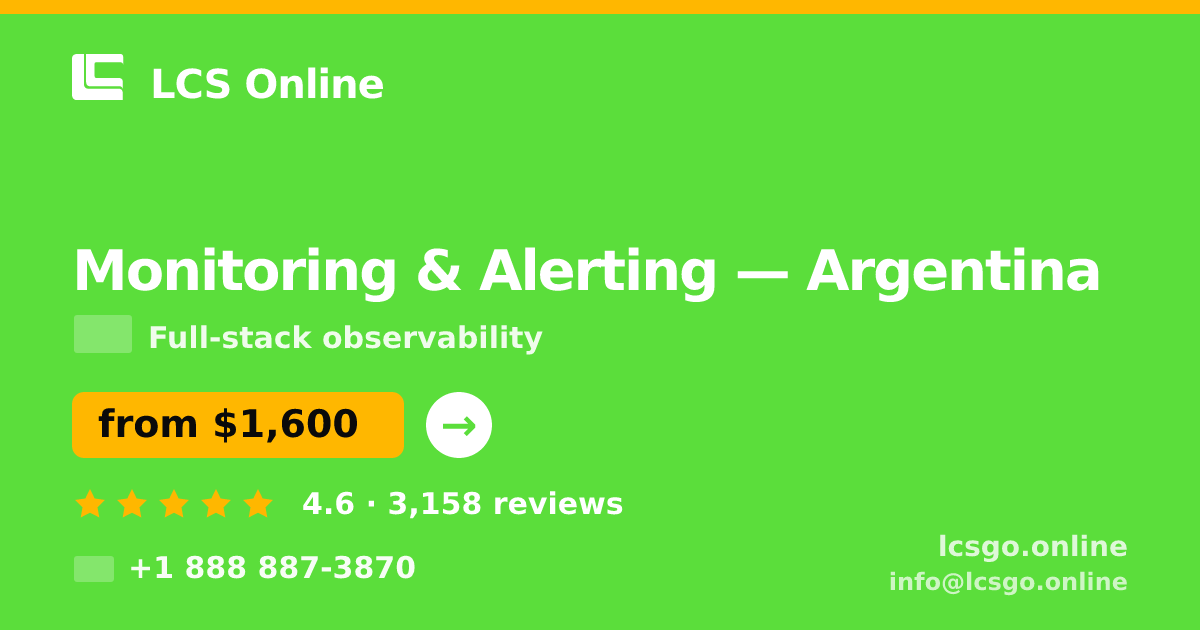 Monitoring & Alerting in Argentina — from $1,600/mo, rated 4.6/5 by 3158 clients. LCS Online.