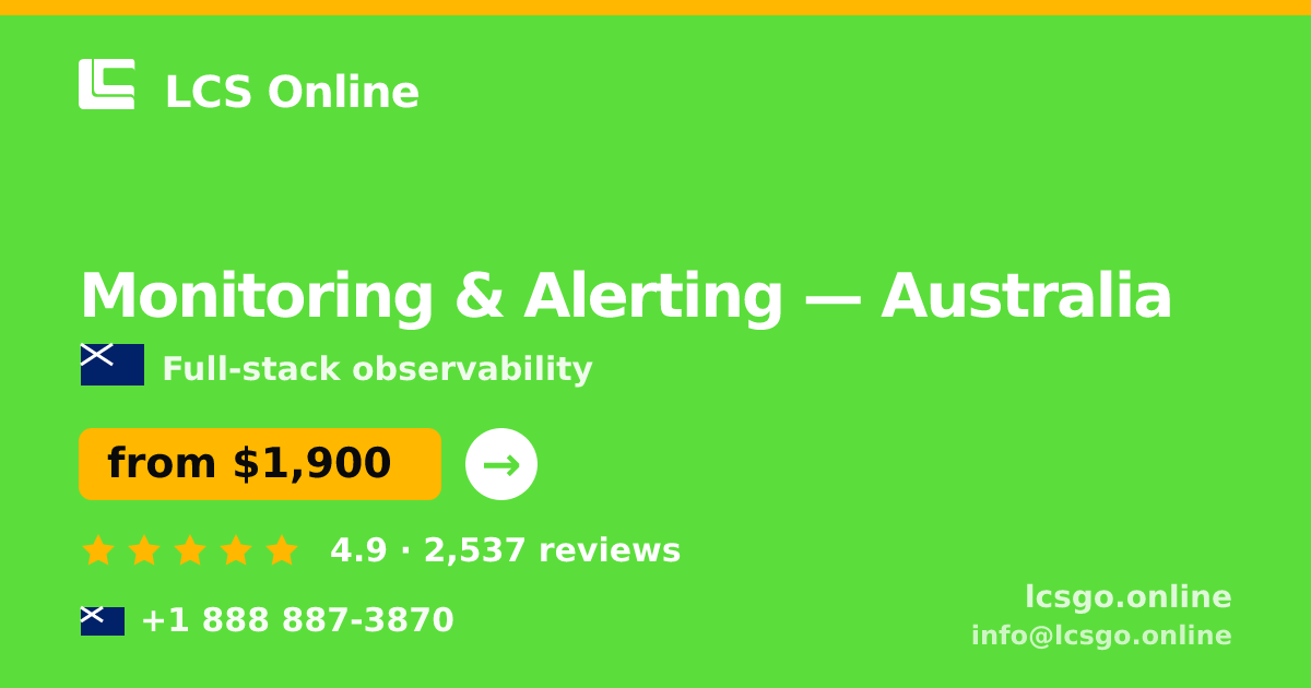 Monitoring & Alerting in Australia — from $1,900/mo, rated 4.9/5 by 2537 clients. LCS Online.