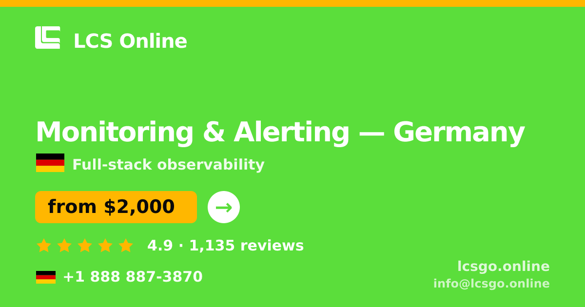 Monitoring & Alerting in Germany — from $2,000/mo, rated 4.9/5 by 1135 clients. LCS Online.