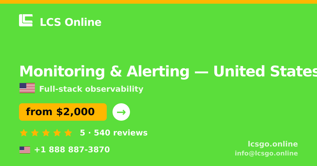 Monitoring & Alerting in United States — from $2,000/mo, rated 5/5 by 540 clients. LCS Online.