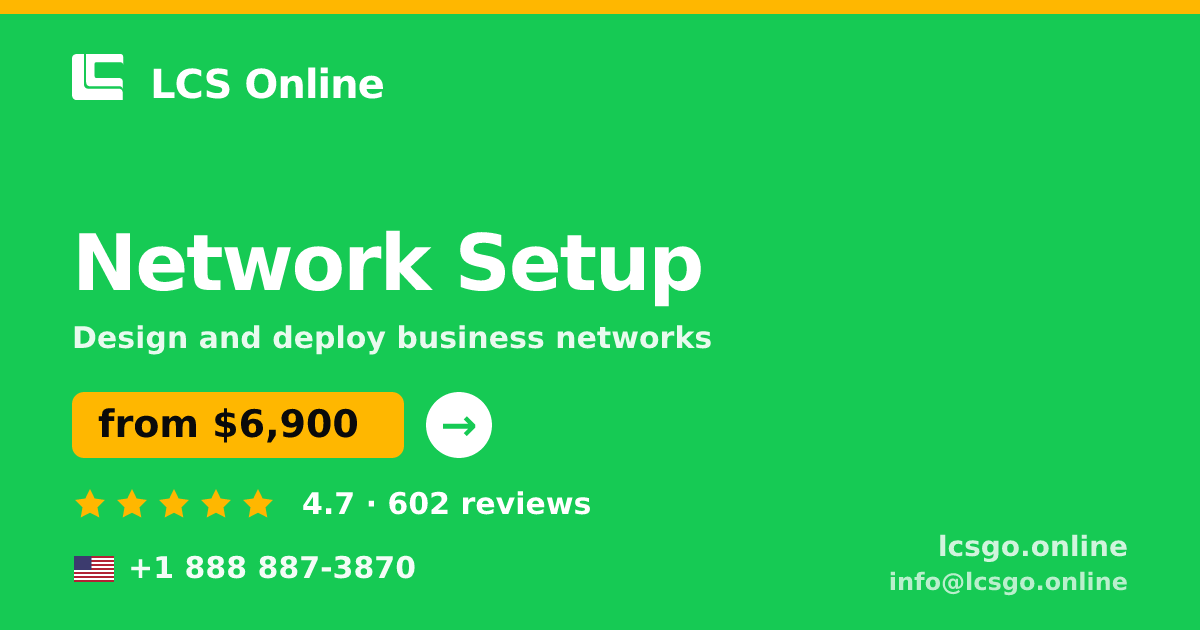 Network Setup in the USA — from $6,900, rated 4.7/5 by 602 clients. LCS Online.